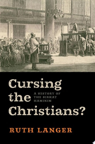 Cursing the Christians: A History of the Birkat Haminim