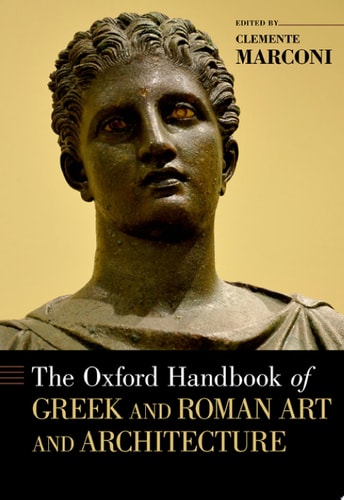 The Oxford Handbook of Greek and Roman Art and Architecture (Oxford Handbooks)
