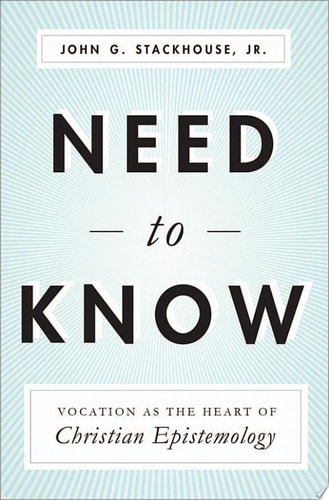 Need to Know Vocation as the Heart of Christian Epistemology