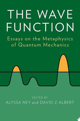The Wave Function: Essays on the Metaphysics of Quantum Mechanics