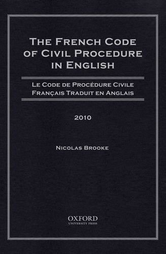 The French Code of Civil Procedure in English: Le Code de Procedure Civile Francais Traduit en Anglais