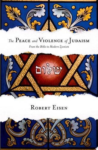 The Peace and Violence of Judaism: From the Bible to Modern Zionism