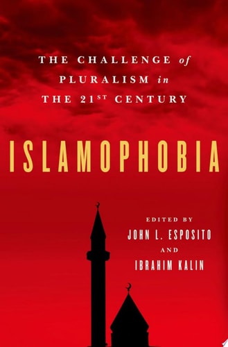 Islamophobia: The Challenge of Pluralism in the 21st Century