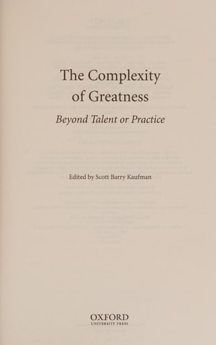 The Complexity of Greatness: Beyond Talent or Practice