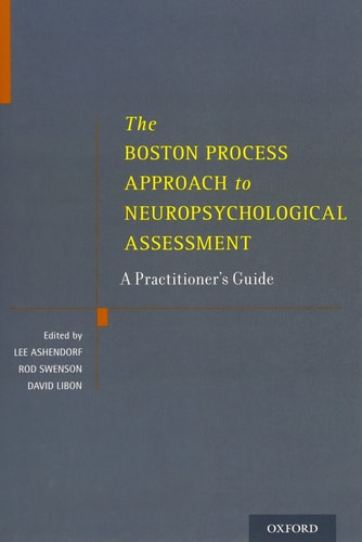The Boston Process Approach to Neuropsychological Assessment: A Practitioner's Guide