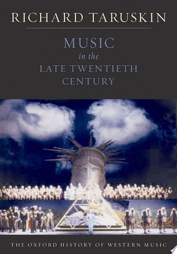 Music in the Late Twentieth Century: The Oxford History of Western Music