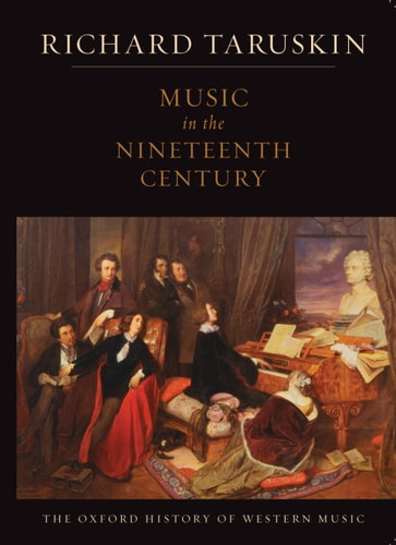 Music in the Nineteenth Century: The Oxford History of Western Music