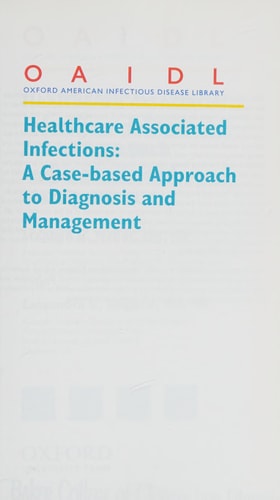 Healthcare Associated Infections: A Case-based Approach to Diagnosis and Management