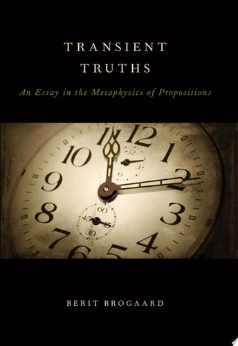Transient Truths: An Essay in the Metaphysics of Propositions