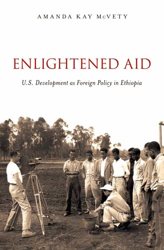 Enlightened Aid U.S. Development as Foreign Policy in Ethiopia