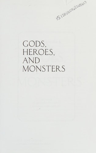 Gods, Heroes, and Monsters: A Sourcebook of Greek, Roman, and Near Eastern Myths in Translation