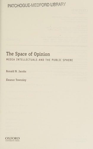 The Space of Opinion: Media Intellectuals and the Public Sphere
