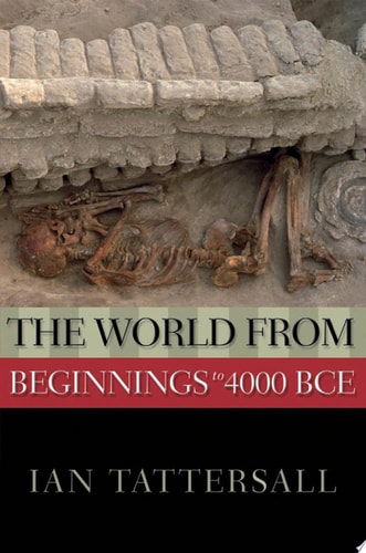 The World from Beginnings to 4000 BCE