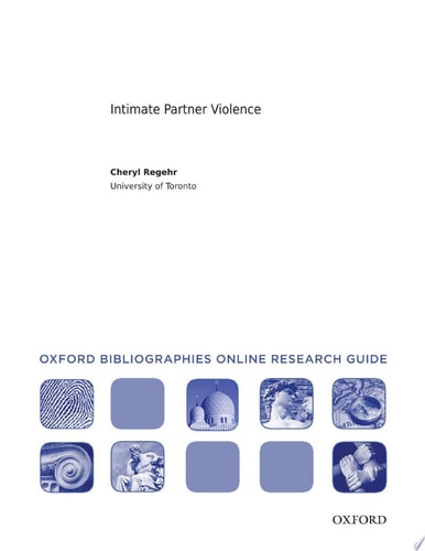 Intimate Partner Violence: Oxford Bibliographies Online Research Guide