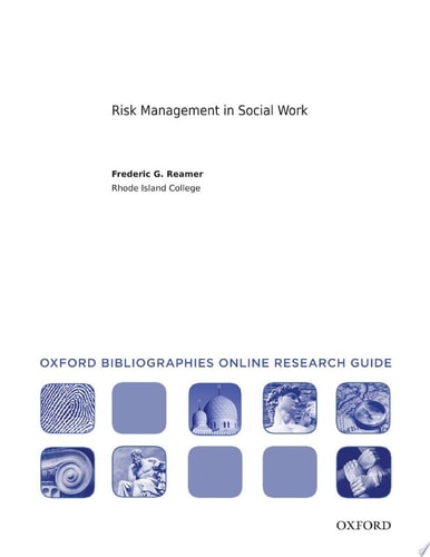 Risk Management in Social Work: Oxford Bibliographies Online Research Guide