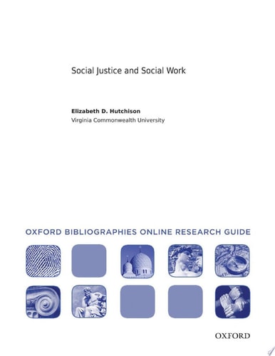 Social Justice and Social Work: Oxford Bibliographies Online Research Guide