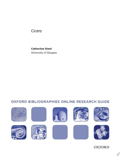 Cicero: Oxford Bibliographies Online Research Guide