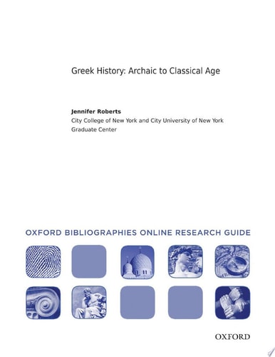 Greek History: Archaic to Classical Age: Oxford Bibliographies Online Research Guide