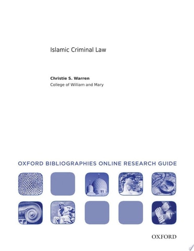 Islamic Criminal Law: Oxford Bibliographies Online Research Guide