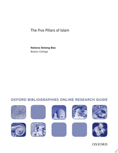 The Five Pillars of Islam: Oxford Bibliographies Online Research Guide