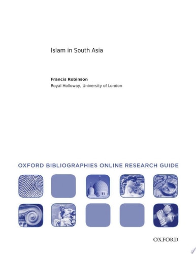 Islam in South Asia: Oxford Bibliographies Online Research Guide