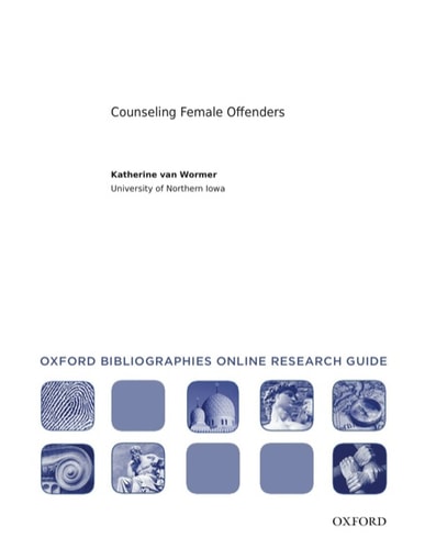 Counseling Female Offenders: Oxford Bibliographies Online Research Guide