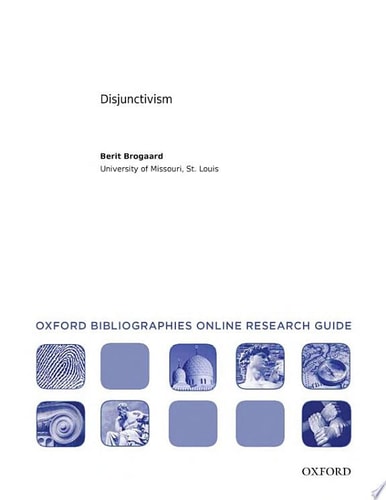 Disjunctivism: Oxford Bibliographies Online Research Guide