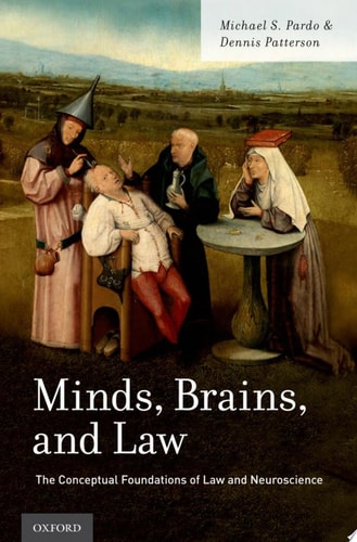 Minds, Brains, and Law The Conceptual Foundations of Law and Neuroscience