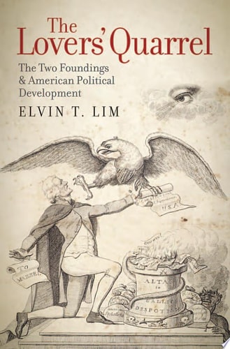 Lovers' Quarrel: The Two Foundings and American Political Development