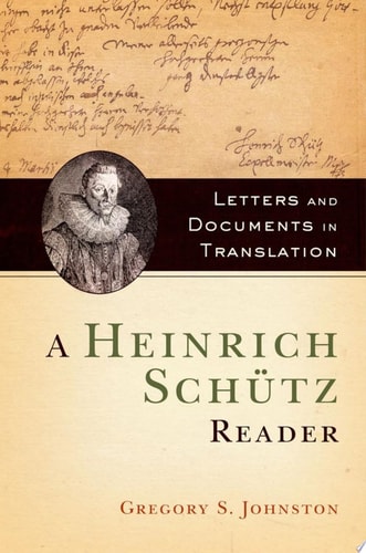 Heinrich Schütz Reader: Letters and Documents in Translation