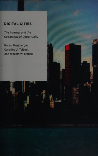 Digital Cities: The Internet and the Geography of Opportunity