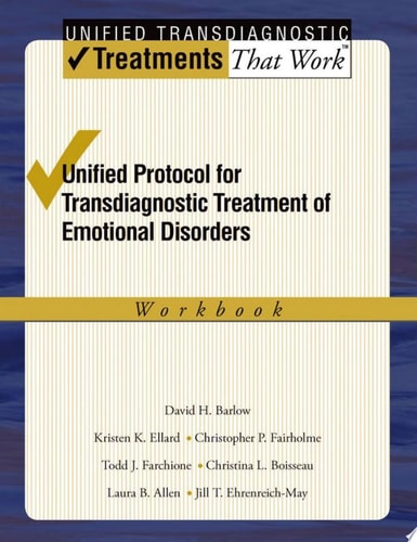 Unified Protocol for Transdiagnostic Treatment of Emotional Disorders Workbook