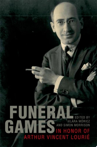 Funeral Games in Honor of Arthur Vincent Lourié
