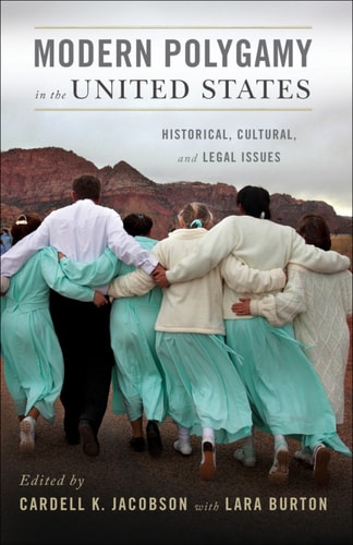 Modern Polygamy in the United States: Historical, Cultural, and Legal Issues