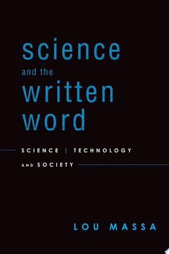 Science and the Written Word: Science, Technology, and Society