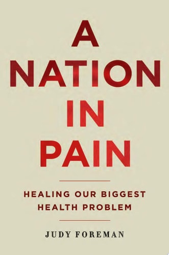 Nation in Pain: Healing Our Biggest Health Problem