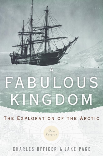 A Fabulous Kingdom The Exploration of the Arctic
