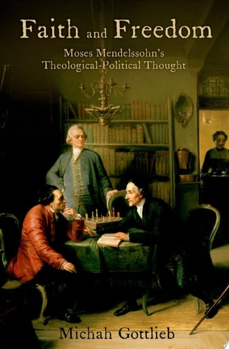 Faith and Freedom Moses Mendelssohn's Theological-Political Thought