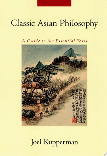 Classic Asian Philosophy A Guide to the Essential Texts