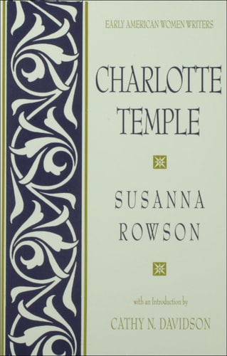 Charlotte Temple (Early American Women Writers)