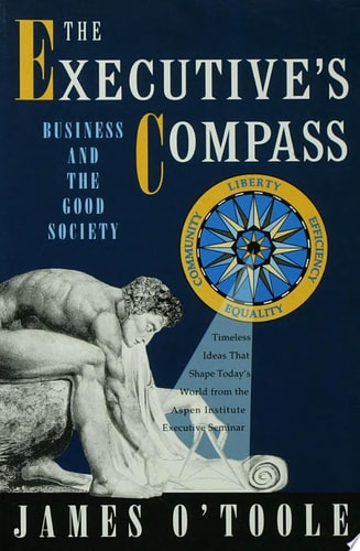 The Executive's Compass: Business and the Good Society