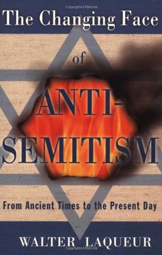 The Changing Face of Anti-Semitism: From Ancient Times to the Present Day