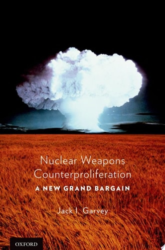 Nuclear Weapons Counterproliferation A New Grand Bargain