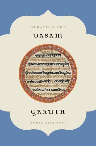 Debating the Dasam Granth (AAR Religions in Translation)