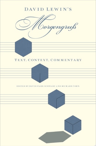 David Lewin's Morgengruß: Text, Context, Commentary