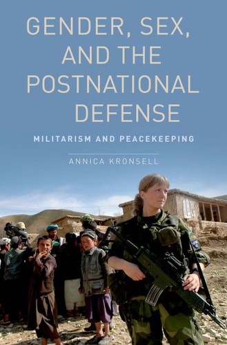 Gender, Sex and the Postnational Defense: Militarism and Peacekeeping