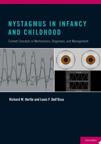 Nystagmus in Infancy and Childhood: Current Concepts in Mechanisms, Diagnoses, and Management