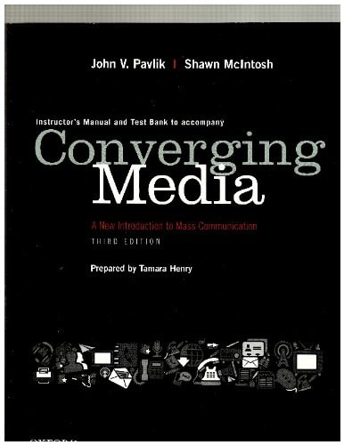 Instructor's Manual/Test Bank to Accompany Converging Media: A New Introduction to Mass Communication