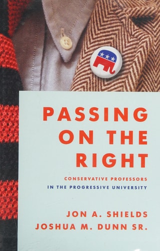 Passing on the Right: Conservative Professors in the Progressive University