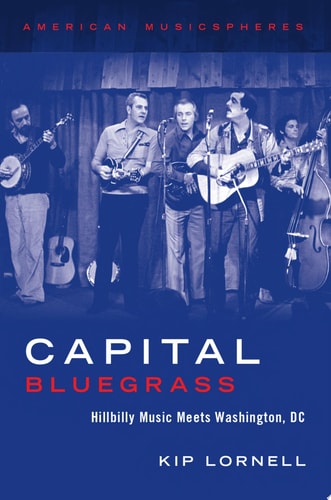 Capital Bluegrass: Hillbilly Music Meets Washington, D.C.